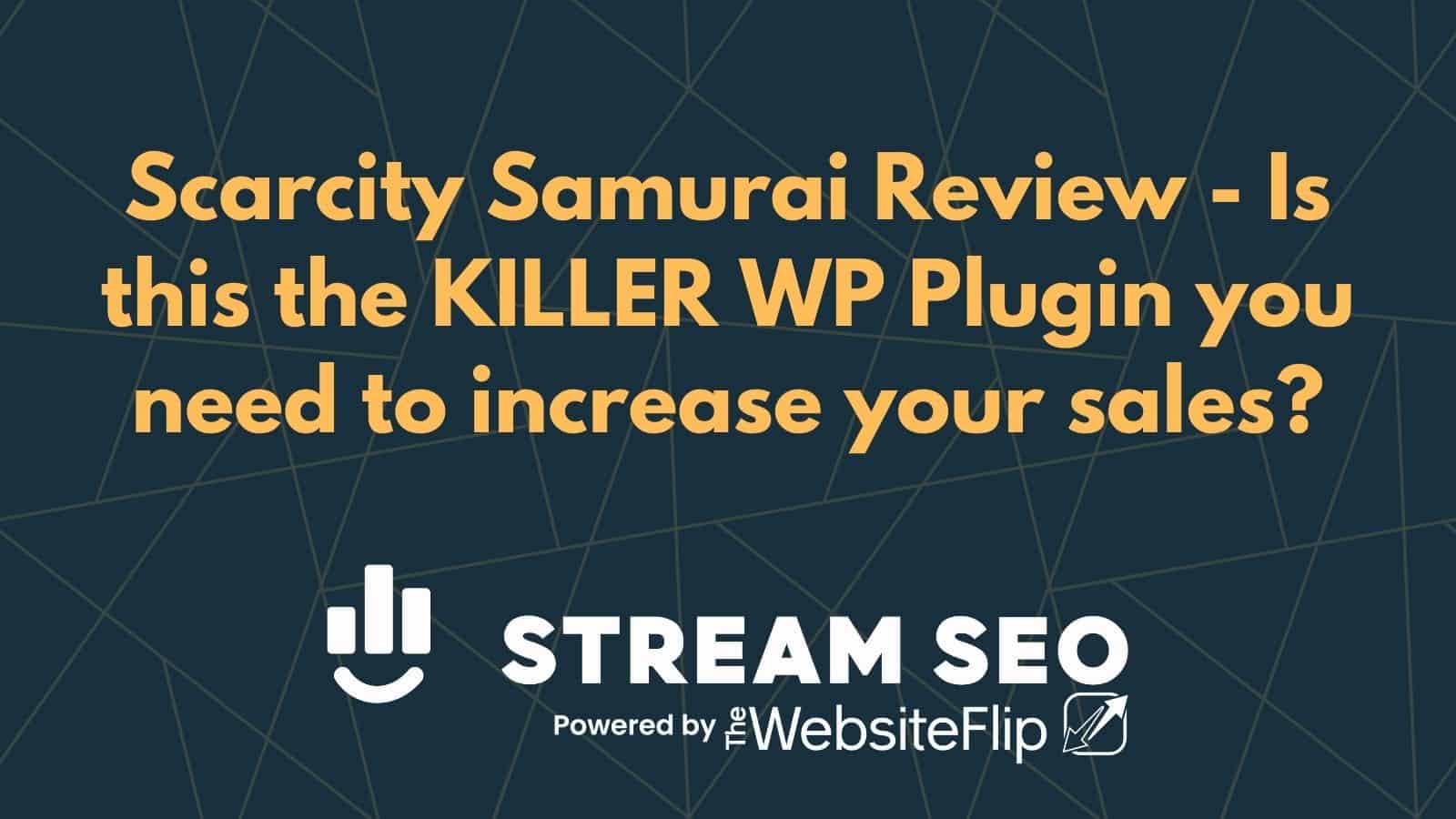 Scarcity Samurai Review – Is this the KILLER WP Plugin you need to increase your sales?