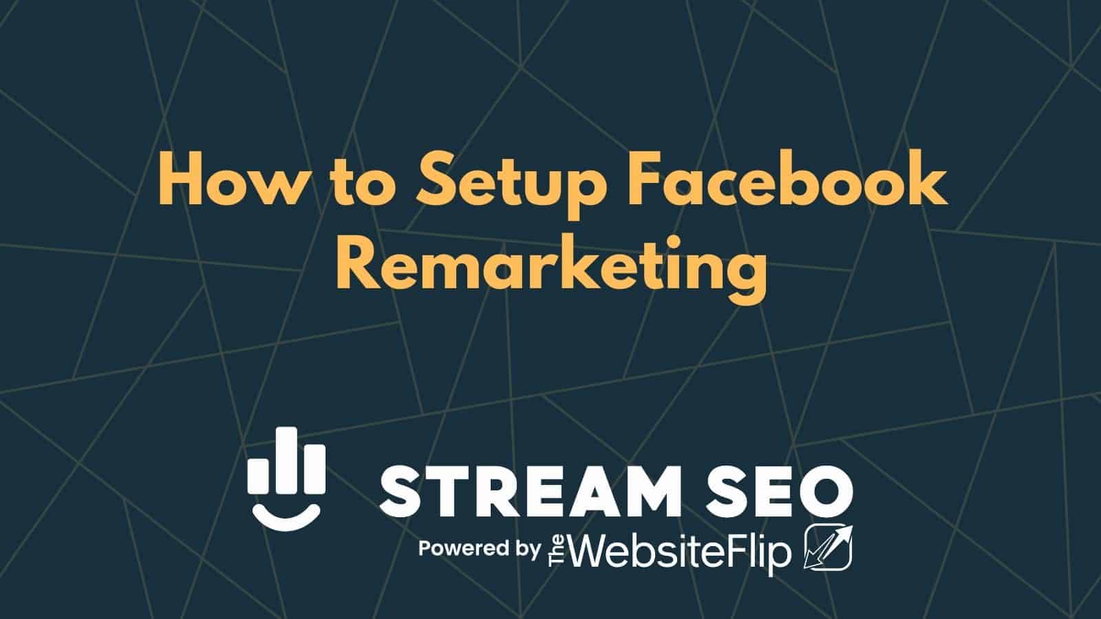 How to Setup Facebook Remarketing