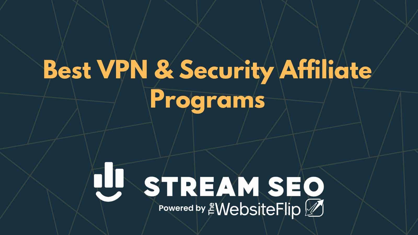 7 Best VPN & Security Affiliate Programs