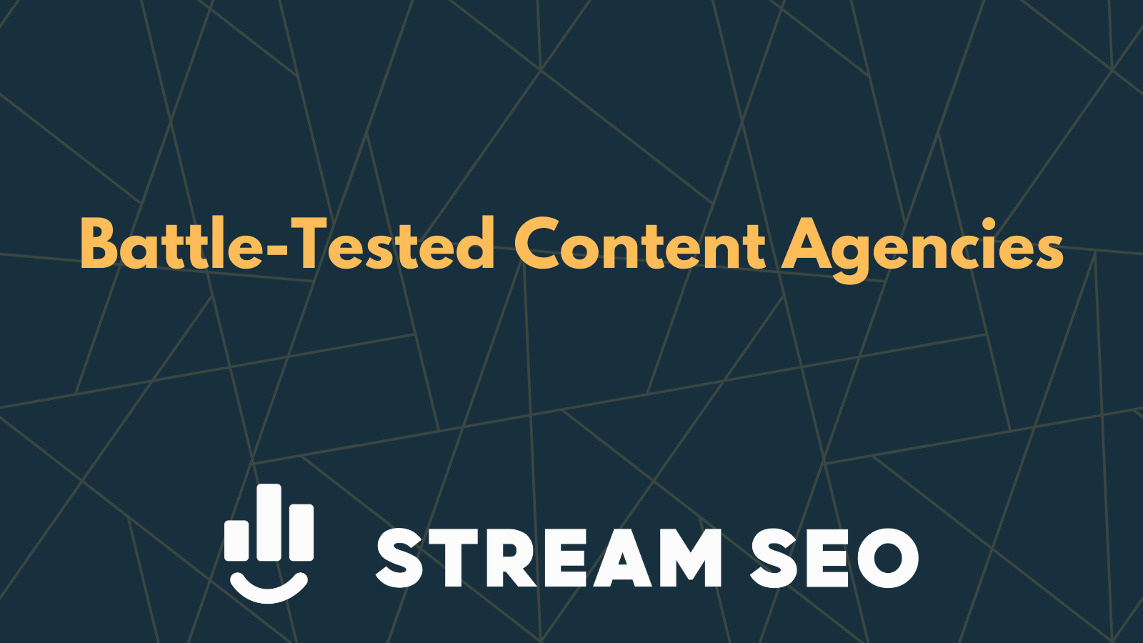 Battle-Tested Content Agencies